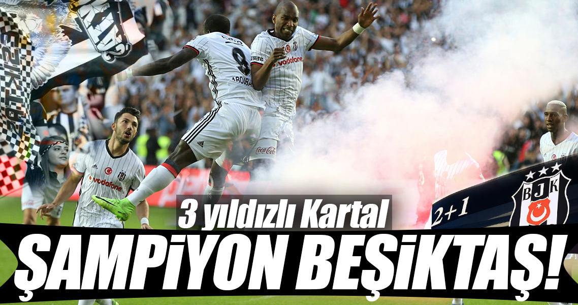 1138x600-sampiyon-besiktas-3-yildizli-sampiyonluk-1495994151805