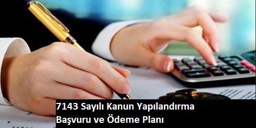 7143-sayili-kanun-basvuru-tarihi-taksit-odeme-plani